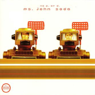 Ms John Soda - No P or D (2002)