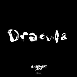 Basement Jaxx • Dracula