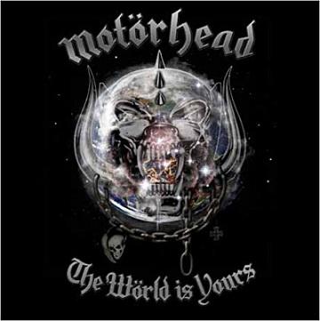 Motörhead The World is yours