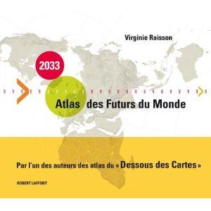 2033, atlas des futurs du monde (V. Raisson) 2033, atlas des futurs du monde (V. Raisson)