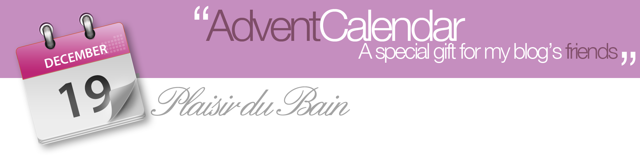 19 Jour 19 | Plaisir du Bain