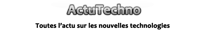 Logo ActuTechno ActuTechno.com : Toutes l’actu sur les Nouvelles Technologies !