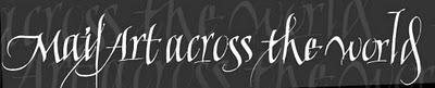 Un projet d'Art Postal d'envergure : Mail Art Across the World 2011 Un projet d'Art Postal d'envergure : Mail Art Across the World 2011