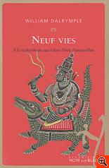 Meilleurs LIvRoeux 2011 William Dalrymple - Neuf vies. A la recherche du sacré dans l'Inde d'aujourd'hui
