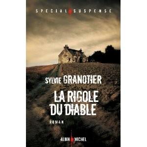 Sylvie GRANOTIER - La Rigole du diable : 7+/10