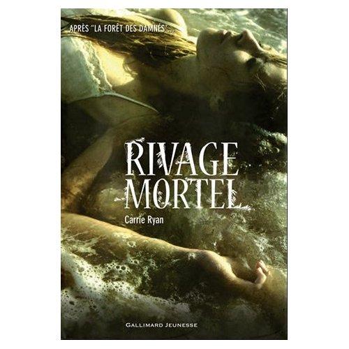 Rivage Mortel de Carrie Ryan, la suite de La Forêt des Damnés chez Gallimard