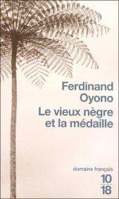 Le vieux nègre et la médaille de Ferdinand Oyono