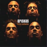 Orishas ‘ A Lo Cubano