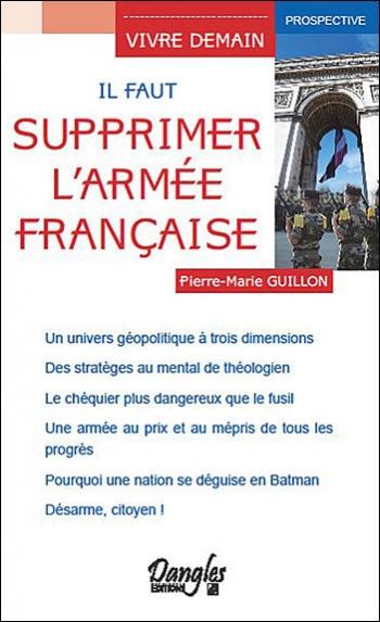 Pierre-Marie Guillon – Il faut supprimer l’armée française