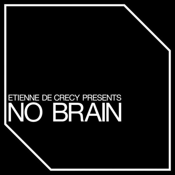 Etienne de Crecy – No Brain (Munk remix) Etienne de Crecy – No Brain (Munk remix)