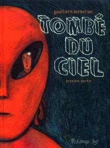 - Tombé du ciel, de Gaultier et Berbérian - - Tombé du ciel, de Gaultier et Berbérian -