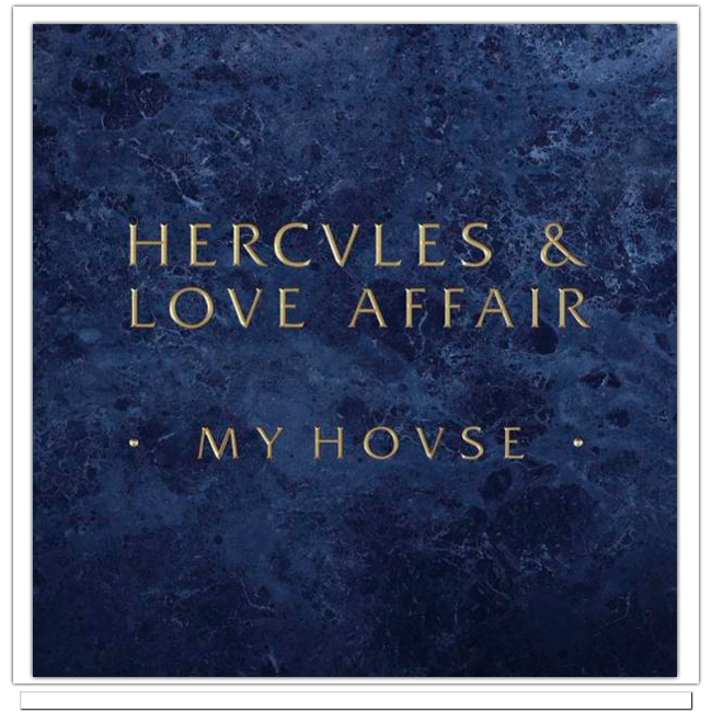 Hercules and Love Affair My House Hercules and Love Affair | My House