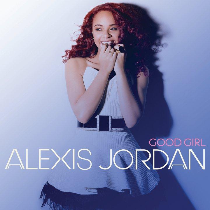Alexis Jordan: Clip | Alexis Jordan â€¢ Good Girl - Paperblog