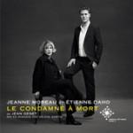 Le condamné à mort (de Jean Genet) - Jeanne Moreau & Étienne Daho