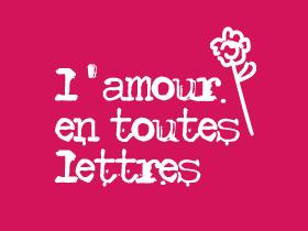 L’amour en toutes lettres & le bonheur en Normandie [Rédacteur Invité]
