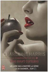 La Communauté du Sud : Une mort certaine (tome 10) de Charlaine Harris La Communauté du Sud : Une mort certaine (tome 10) de Charlaine Harris