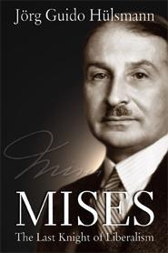 Mises: The Last Knight of Liberalism