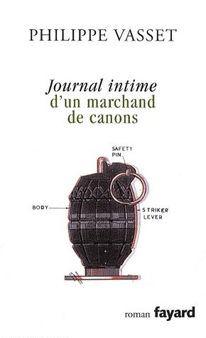 Philippe Vasset -  Journal intime d’un marchand de canons