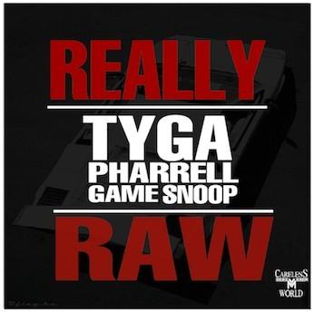 Son > Tyga feat. Pharrell Williams, The Game & Snoop – Really Raw