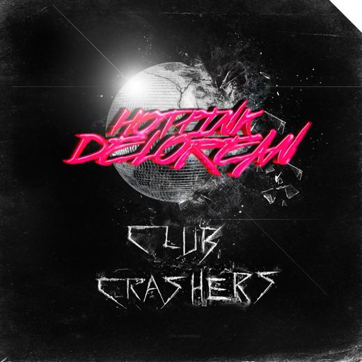 Hot Pink Delorean – Club Crashers EP