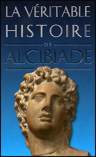 Véritable histoire d’Alcibiade