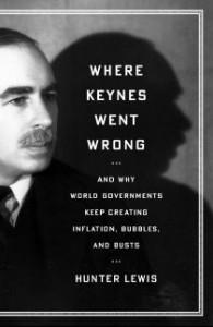 Where Keynes Went Wrong Where Keynes Went Wrong