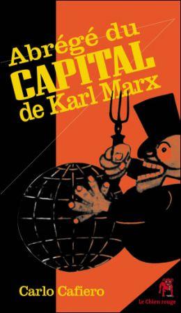 Abrégé du capital de Karl Marx de Carlo Cafiero (Critique de l'économie capitaliste, 1878)