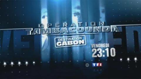 Opération Tambacounda : destination Gabon sur TF1 ce soir ... bande annonce Opération Tambacounda : destination Gabon sur TF1 ce soir ... bande annonce