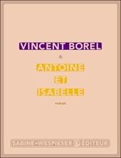 Antoine et Isabelle, de Vincent Borel