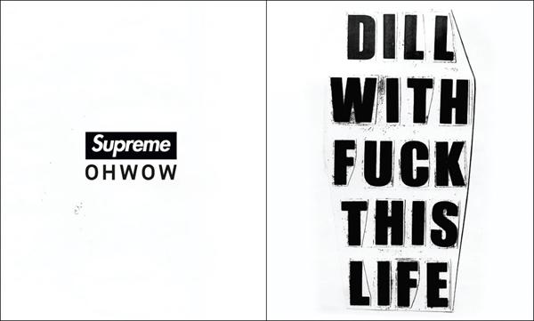 SUPREME X OHWOW – DILL WITH FUCK THIS LIFE