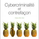cybercriminalite contrefacon eric przyswa 150x150 Agence de sécurité économique, propagande, contre insurrection, e réputation et cybercriminalité