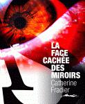face cachee miroirs catherine fradier 123x150 Agence de sécurité économique, propagande, contre insurrection, e réputation et cybercriminalité