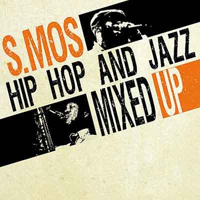 SMOS - Hip Hop and Jazz Mixed Up