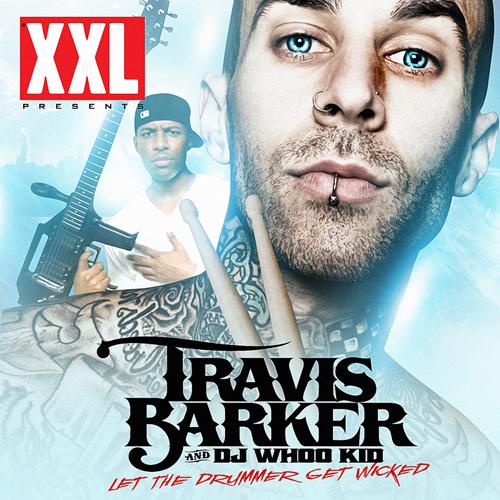 TravisBarkerLTDGWcover Travis Barker x Dj Whoo Kid – Let the drummer get wicked