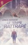 Le temps rattrapé le_temps_rattrape
