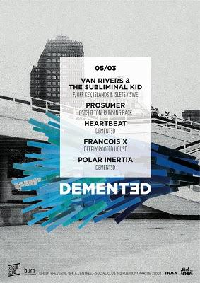 Dement3d 5 mars Van Rivers The Subliminal Kid Prosumer Heartbeat Francois X