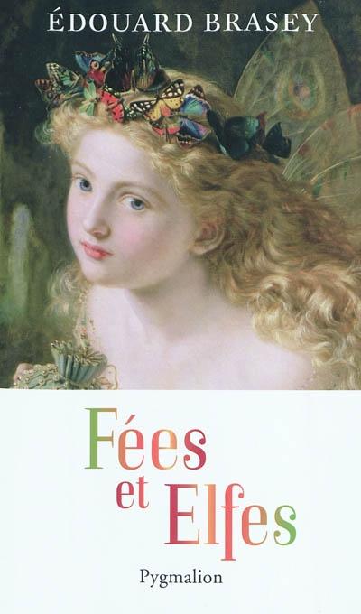 braseyfeesetelfes Fées et Elfes dEdouard Brasey réédité chez Pygmalion !