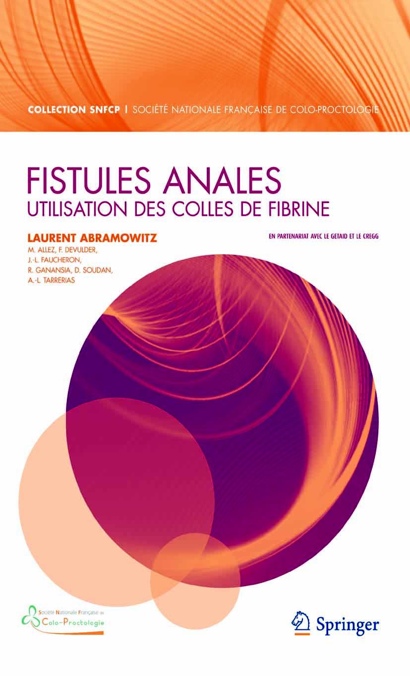 Fistules anales - Utilisation des colles de fibrine - Springer 2010