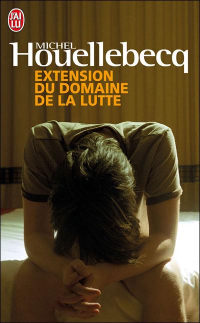 Extension du domaine de la lutte ~ Michel Houellebecq
