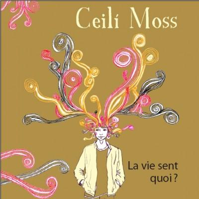 Ceili Moss – La Vie Sent Quoi ?
