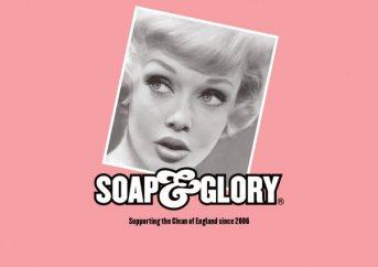 Soap & Glory…!