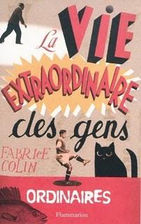 La vie extraordinaire des gens ordinaires, Fabrice Colin La vie extraordinaire des gens ordinaires, Fabrice Colin