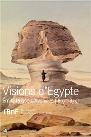BnF - Visions d Egypte, Emile Prisse d Avennes (1807-1879) 