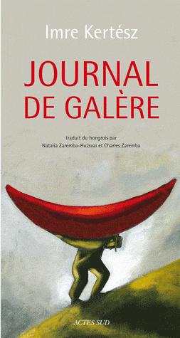 Journal de galère – Imre Kertész Journal de galère – Imre Kertész