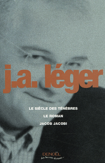 Jack-Alain Léger, Le siècle des ténèbres / Le roman / Jacob Jacobi