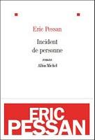 Éric Pessan, Incident de personne.
