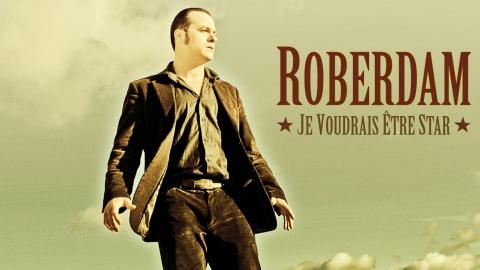 Roberdam ... Je voudrais être une star ... découvrez l’album et le film Roberdam ... Je voudrais être une star ... découvrez l’album et le film