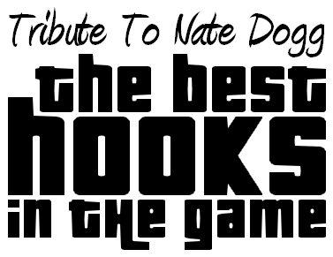 Tribute To Nate Dogg – The Best Hooks In The Game