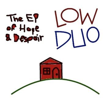 Low Duo – The EP of Hope and Despair
