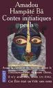 Contes initiatiques peuls d’Amadou Hampâté Bâ